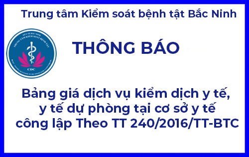 THÔNG BÁO GIÁ DỊCH VỤ KIỂM DỊCH Y TẾ, Y TẾ DỰ PHÒNG TẠI CƠ SỞ Y TẾ CÔNG LẬP