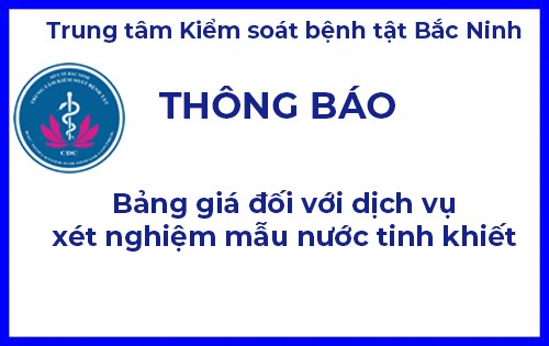 THÔNG BÁO BẢNG GIÁ ĐỐI VỚI DỊCH VỤ XÉT NGHIỆM MẪU NƯỚC TINH KHIẾT