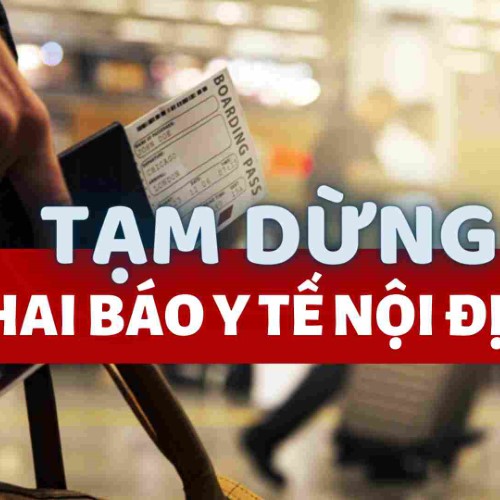 Tạm dừng việc áp dụng khai báo y tế nội địa