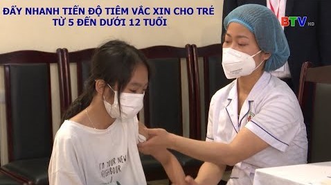Phóng sự: “Bắc Ninh đẩy nhanh tiến độ tiêm vacxin cho trẻ từ 5 đến dưới 12 tuổi”