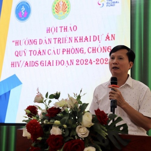 Hội thảo hướng dẫn triển khai Dự án Quỹ toàn cầu phòng chống HIV/AIDS giai đoạn 2024 – 2026