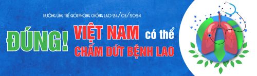 Băng rôn: Hưởng ứng thế giới phòng chống lao 24/3/2024 “Đúng ! Việt Nam có thể chấm dứt bệnh lao”